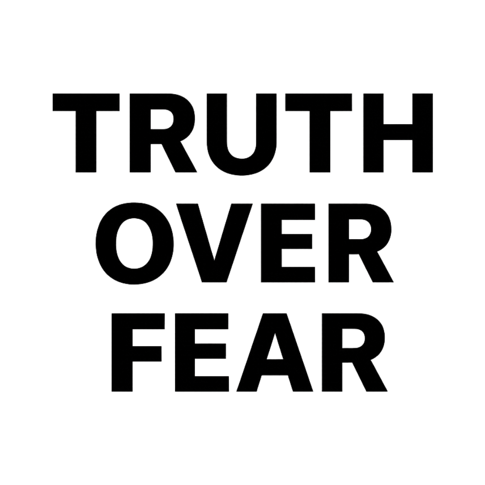 Truth Over Fear